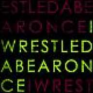 iwrestledabearonce